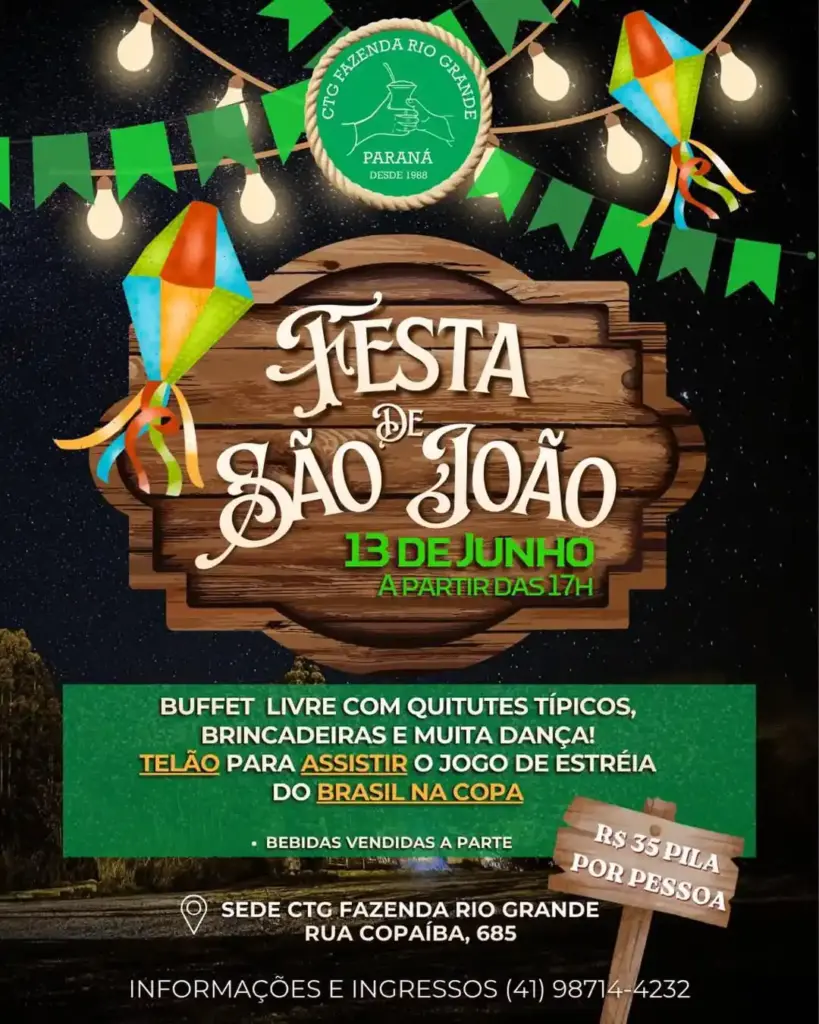 Cartaz oficial da Festa de São João do CTG Fazenda Rio Grande, que acontece em 13 de junho a partir das 17h. Detalha buffet livre com quitutes, danças, brincadeiras e telão para jogo de estreia do Brasil na Copa. Valor R$ 35 por pessoa. Local: Rua Copaíba, 685. Contato: (41) 98714-4232